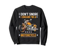 Je ne Ronfle Pas, Je rêve Que Je suis Une Moto, Un Motard Qui Ronfle Sweatshirt