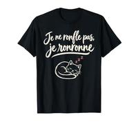 Je Ne Ronfle Pas, Je Ronronne Chat Qui Dort T-Shirt