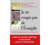 Je ne rougis pas de l'Evangile Aider les jeunes chrétiens à dialoguer en vérité avec leurs amis musulmans - Asso. diocésaine de Versailles - Mame - relié - Essai