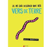 Je ne sais dessiner que des vers de terre