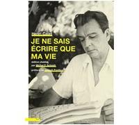 Je ne sais écrire que ma vie Michel-P. Schmitt (Editeur général), Joseph Ponthus (Préface), Henri Calet (Auteur)