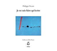 Je ne sais faire qu'écrire