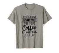 Je ne Sais Pas ce Que Je Ferais sans café T-Shirt