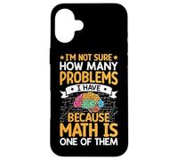 Je ne sais pas combien de problèmes j'ai parce que les mathématiques sont l'un des Coque pour iPhone 16 Plus