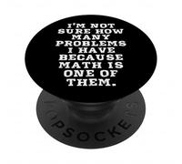Je ne Sais Pas Combien de problèmes J'Ai Parce Que Les mathématiques sont l'un des PopSockets PopGrip Adhésif