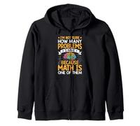 Je ne sais pas combien de problèmes j'ai parce que les mathématiques sont l'un des Sweat à Capuche