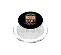 Je ne Sais Pas Comment agir 55 Je n'ai jamais été Aussi Vieux PopSockets PopGrip pour MagSafe