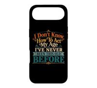 Je ne Sais Pas Comment agir, Mon âge, Blague drôle pour Maman, Anniversaire, Vieux Papa Coque pour iPhone Air