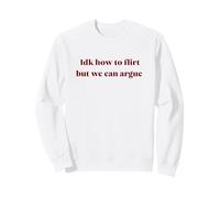 Je ne Sais Pas Comment flirter mais on Peut discuter. Cadeau Amusant pour des Amis Sweatshirt