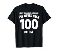 Je ne Sais Pas Comment interpréter Mon 100e Anniversaire de façon drôle T-Shirt