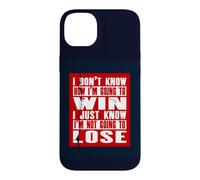 Je ne Sais Pas Comment Je Vais Gagner Je Sais Juste Que Je Vais Perdre Coque pour iPhone 14 Plus