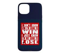 Je ne Sais Pas Comment Je Vais Gagner Je Sais Juste Que Je Vais Perdre Coque pour iPhone 15 Plus