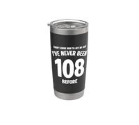 Je ne sais pas comment m'amuser à mon 108e anniversaire Gobelet isotherme en acier inoxydable double paroi