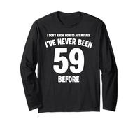 Je ne Sais Pas Comment me comporter de façon drôle à Mon 59e Anniversaire Manche Longue