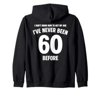 Je ne Sais Pas Comment me comporter de façon drôle à Mon 60e Anniversaire Sweat à Capuche