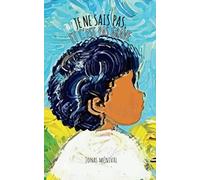 Je ne sais pas, et c'est pas grave