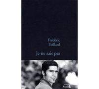 Je ne sais pas - Frédéric Teillard - Stock - broché - Roman