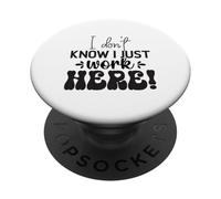 Je ne Sais Pas, Je Travaille Juste Ici, C'est drôle PopSockets PopGrip Adhésif
