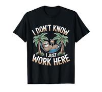 Je ne Sais Pas, Je Travaille Juste Ici, des Dictons sarcastiques Amusants T-Shirt