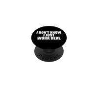 Je ne Sais Pas, Je Travaille Juste Ici, Je Travaille, Sarcasme, Travail drôle PopSockets PopGrip Adhésif