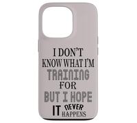 Je ne Sais Pas pour Quoi Je m'entraîne, mais j'espère Que Cela n'arrivera jamais Coque pour iPhone 13 Pro