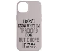 Je ne Sais Pas pour Quoi Je m'entraîne, mais j'espère Que Cela n'arrivera jamais Coque pour iPhone 14 Plus