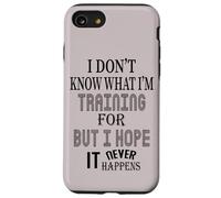 Je ne Sais Pas pour Quoi Je m'entraîne, mais j'espère Que Cela n'arrivera jamais Coque pour iPhone SE (2020) / 7/8