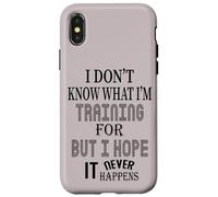 Je ne Sais Pas pour Quoi Je m'entraîne, mais j'espère Que Cela n'arrivera jamais Coque pour iPhone X/XS
