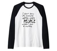 Je ne Sais Pas Pourquoi Tout Le Monde déteste Les Paresseux Manche Raglan