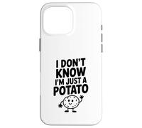 Je ne Sais Pas Que Je ne suis qu'une patate drôle et Humoristique Coque pour iPhone 16 Pro Max