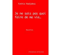 Je Ne Sais Pas Quoi Faire de Ma Vie
