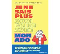 Je ne sais plus quoi faire avec mon ado Conflits, écrans, devoirs... 50 situations parent-ado décryptées pour apaiser les relations - Erika Seydoux - Marabout - broché - Essai