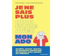 Je ne sais plus quoi faire avec mon ado Conflits, écrans, devoirs... 50 situations parent-ado décryptées pour apaiser les relations - Erika Seydoux - Marabout - broché - Essai