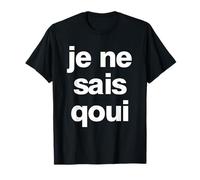 Je ne Sais Quoi Cadeau France ami France Paris T-Shirt