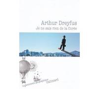 Arthur Dreyfus – Je ne sais rien de la Corée – Gallimard