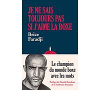 Je ne sais toujours pas si j'aime la boxe: Le champion du monde boxe avec les mots
