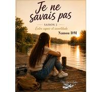 Je ne savais pas Nanou DM: saison 2 Entre espoir et incertitude