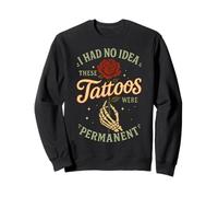 Je ne savais Pas Que Ces Tatouages étaient des Cadeaux Amusants et permanents Sweatshirt