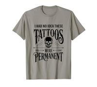 Je ne savais Pas Que Ces Tatouages étaient permanents ! Culture du Tatouage T-Shirt