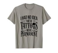 Je ne savais Pas Que Ces Tatouages étaient permanents ! Culture du Tatouage T-Shirt