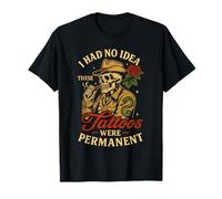 Je ne savais Pas Que Ces Tatouages étaient permanents - Funny Tattoo T-Shirt
