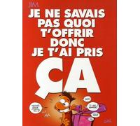Je ne savais pas quoi t'offrir donc je t'ai pris ça