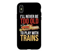 Je ne Serai jamais trop Vieux pour Jouer avec Les Trains conducteurs de Chemin de Fer Coque pour iPhone X/XS