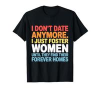 Je ne sors Plus, Je Place Juste des Femmes en Famille d'accueil jusqu'à ce qu'elles trouvent T-Shirt
