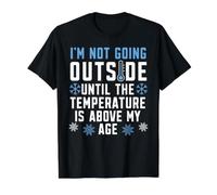 Je ne sortirai Pas Tant Que la température n'aura Pas dépassé Mon âge T-Shirt Graphique avec Valeur, Homme, Noir, XL