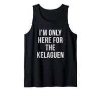 Je NE suis LÀ Que pour Le KELAGUEN Débardeur
