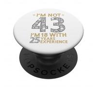 Je ne suis Pas 43 J'Ai 18 Ans avec 25 Ans d'expérience drôle 43e b-Day PopSockets PopGrip Adhésif
