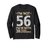 Je ne suis Pas 56 J'Ai 18 Ans avec 38 Ans d'expérience drôle 56e b-Day Manche Longue