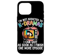 Je ne suis Pas Accro à K-Drama Un épisode de Plus, Drame coréen Coque pour iPhone 16 Pro Max