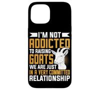 Je ne suis Pas Accro à l'élevage de chèvres, Nous Sommes Juste très communicatifs Coque pour iPhone 15